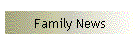 Family News